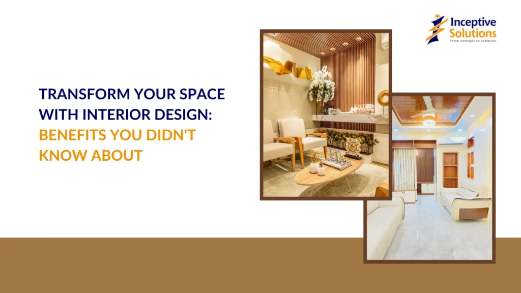 transform your space with interior design benefits